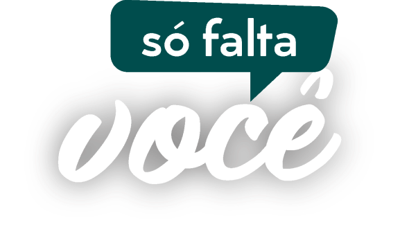 Só falta você